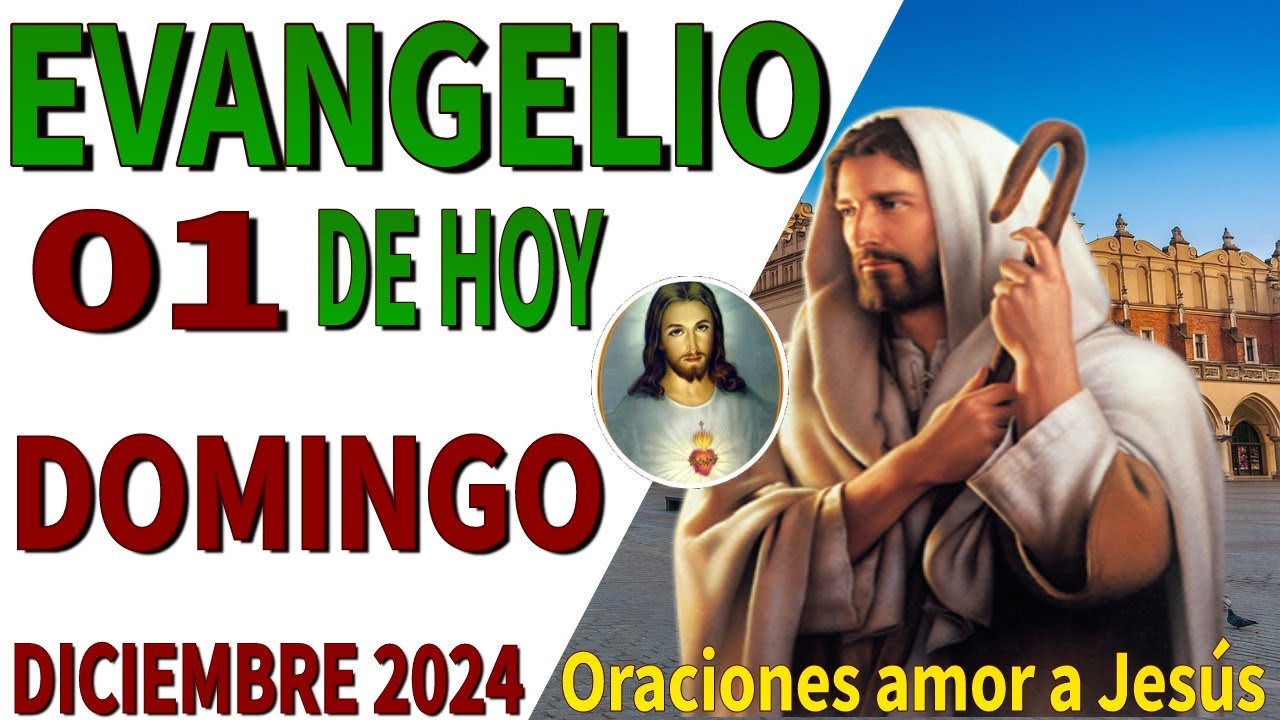 Evangelio de hoy Domingo 01 de Diciembre de 2024