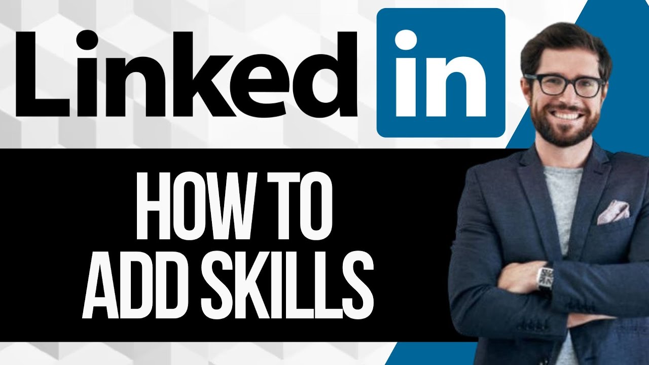 How to Add Skills to Your LinkedIn Profile
