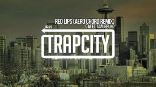 GTA - Red Lips (Aero Chord Remix)