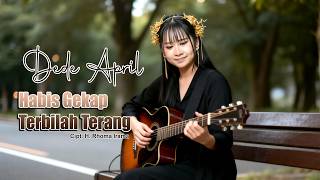 Download lagu DEDE APRIL_HABIS GELAP TERBITLAH TERANG, CIPT. H. RHOMA IRAMA, LAGU TERBARU DEDE APRIL mp3