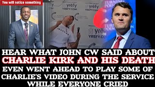 Hear what John Cw said about Charlie kirk and his death even went ahead to play Charlie's video