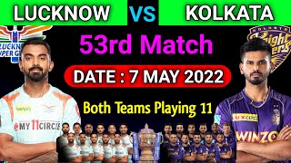 IPL 2022 | Lucknow Super Giants vs Kolkata Knight Riders Playing 11 | LSG vs KKR Playing 11 |