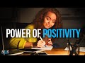 THE POWER OF POSITIVITY - Best Motivational Video For Positive Thinking
