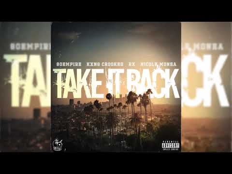 KXNG Crooked, 80 Empire, RX & Nicole Monea - Take It Back