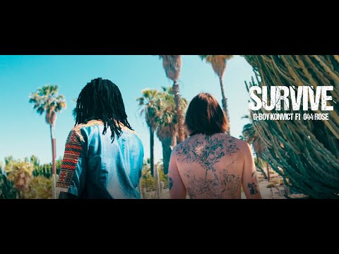 SURVIVE - G-Boy Konvict ft 044 Rose (video Oficial)