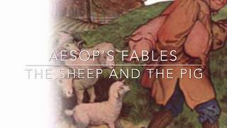 Aesop’s Fables The Sheep and the Pig Narrated by Jon Wilkins