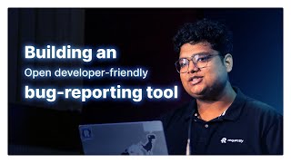 Building an Open developer-friendly bug-reporting tool