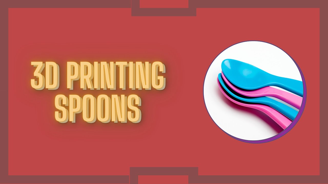 Designing and 3D Printing a Spoon