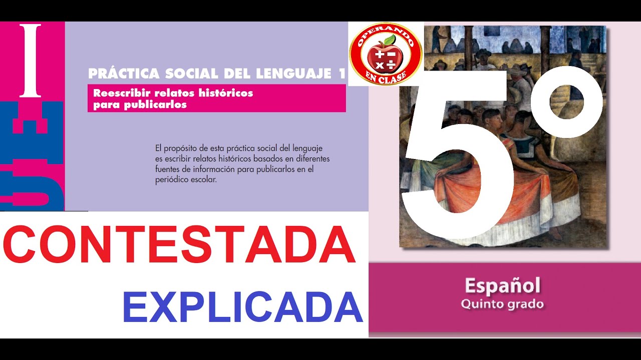 PRÁCTICA SOCIAL DE LENGUAJE 1. 5° AÑO. EXPLICADA Y CONTESTADA