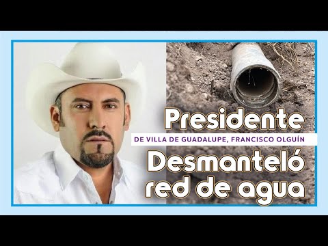 Presidente de Villa de Guadalupe desmantela red de agua potable