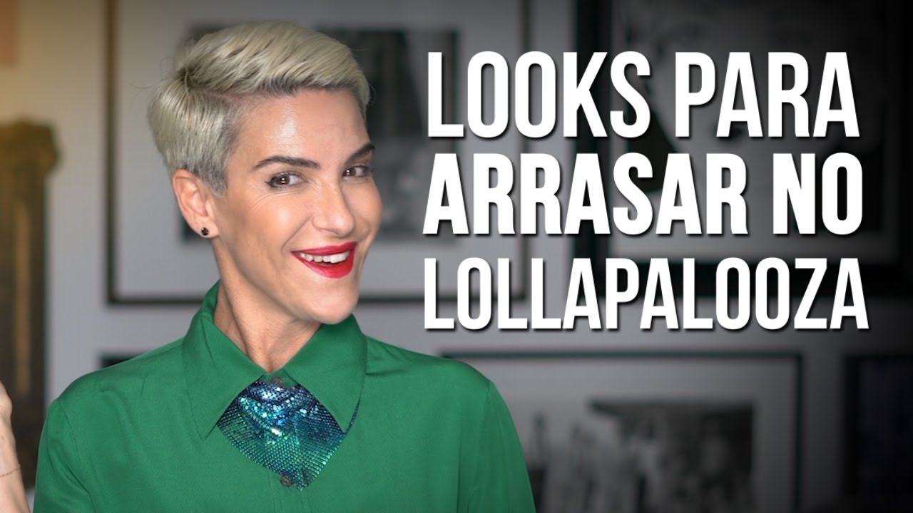 Looks para o Lollapalooza | Moda e Estilo