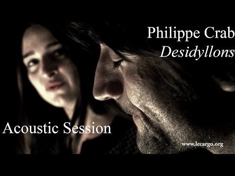 #751 Philippe Crab - Desidyllons (Acoustic Session)