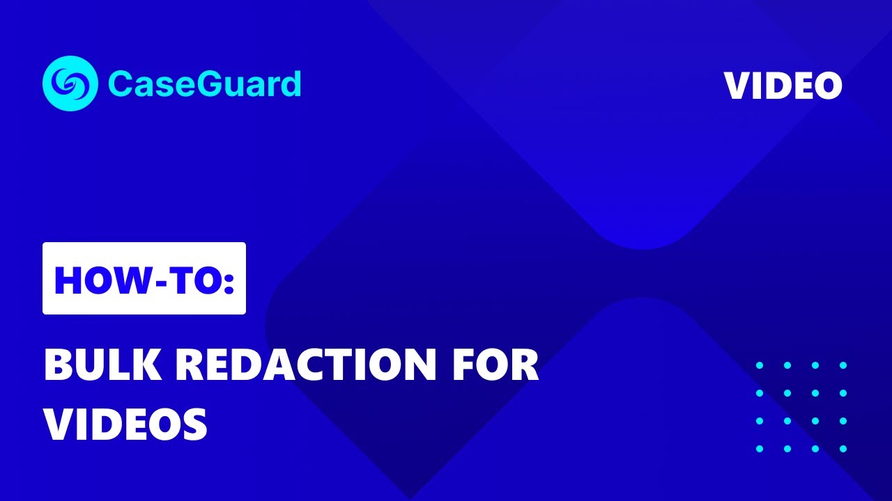 How to blur (Redact) PII from thousands of videos at once with a couple of clicks | CaseGuard Studio