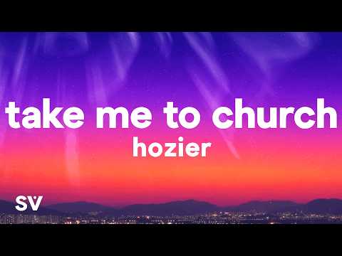 Hozier - Take Me To Church (Lyrics)