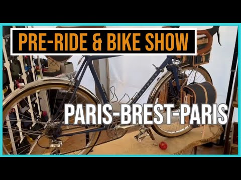 Paris-Brest-Paris: Ep. 4 - Pre-Ride & Bike Show