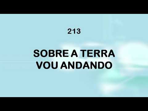 Harpa Cristã 213 - Sobre A Terra Vou Andando