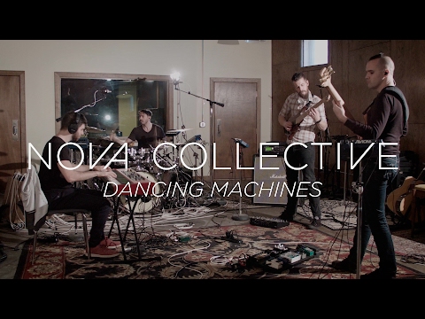 Nova Collective - Dancing Machines (LIVE PERFORMANCE)