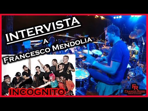 Intervista a FRANCESCO MENDOLIA, batterista degli INCOGNITO!!!