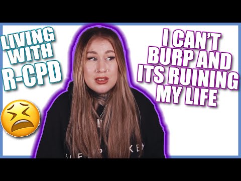 Living With R-CPD - The Inability To Burp | My Story