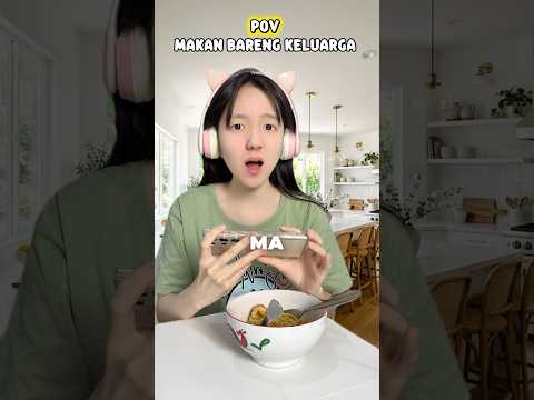 #pov : mama larang ada barang elektronik di meja makan..