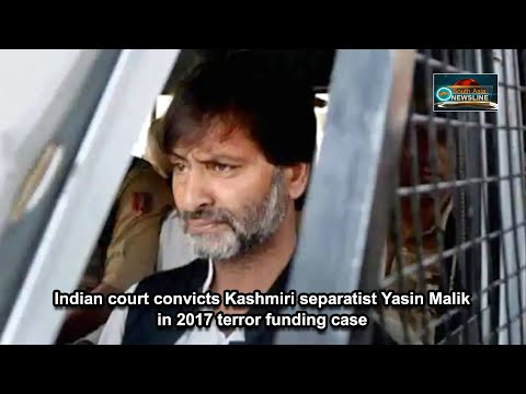 Indian court convicts Kashmiri separatist Yasin Malik in 2017 terror funding case