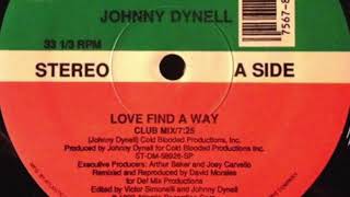 Johnny Dynell - Love Find A Way (Club Mix)