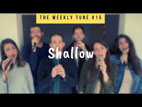 The Weekly Tune #15 - Shallow (A Cappella Cover)