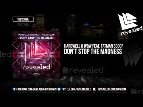 Hardwell & W&W feat. Fatman Scoop -  Don't Stop The Madness [OUT NOW!]