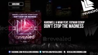 Hardwell &amp; W&amp;W feat. Fatman Scoop -  Don&#39;t Stop The Madness [OUT NOW!]