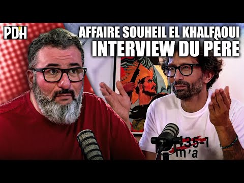 AFFAIRE SOUHEIL EL KHALFAOUI : INTERVIEW DU PÈRE, ISSAM EL KHALFAOUI