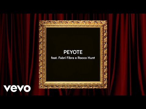 Articolo 31 feat. Fabri Fibra, Rocco Hunt - PEYOTE (Lyric Video)