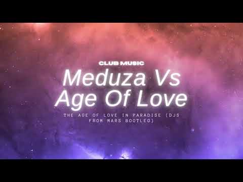 Meduza Vs. Age Of Love - The Age Of Love In Paradise (Djs From Mars Bootleg)