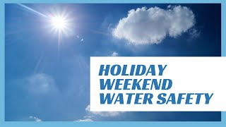 Holiday Weekend Water Safety