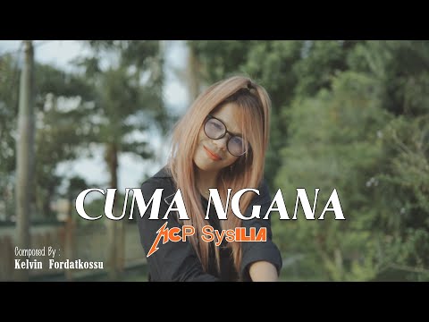 MCP SYSILIA - CUMA NGANA (Official MV)