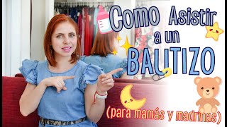 ¿Cómo Asistir a un Bautizo (ACTUALIZADO) | Mamás y Madrinas | Ada Pelayo