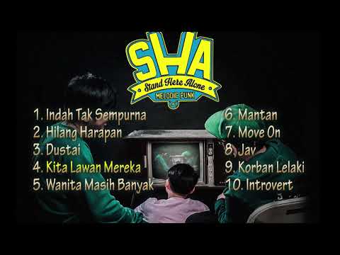 STAND HERE ALONE ( SHA ) FULL ALBUM | Lagu Terbaik ( Original Song + Judul )