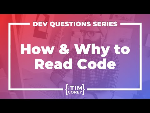 13. How Do I Learn to Read Code? Why Should I Learn to Read Code?
