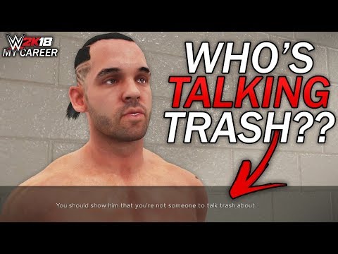 WWE 2K18 My Career Mode - Ep 10 - "WHO'S TALKING TRASH??"