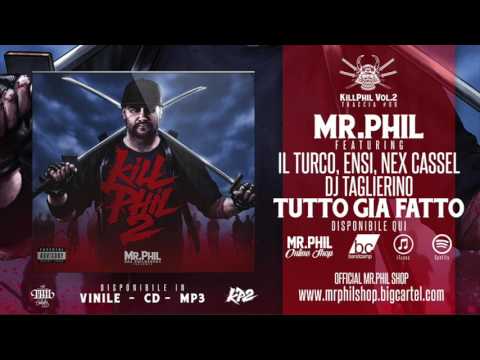 MR.PHIL ft. IL TURCO, ENSI, NEX CASSEL - TUTTO GIA FATTO