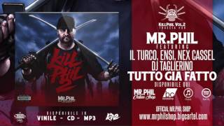 MR.PHIL ft. IL TURCO, ENSI, NEX CASSEL - TUTTO GIA FATTO