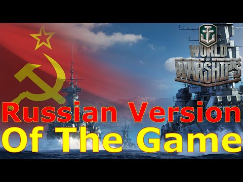 World of Warships- The Hell Is Going On With The Russian Version Of The Game?