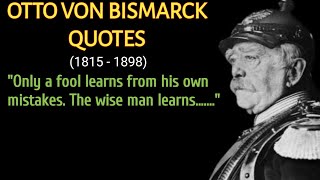 Best Otto Von Bismarck Quotes - Life Changing Quotes By Otto Von Bismarck - Von Bismarck Wise Quotes