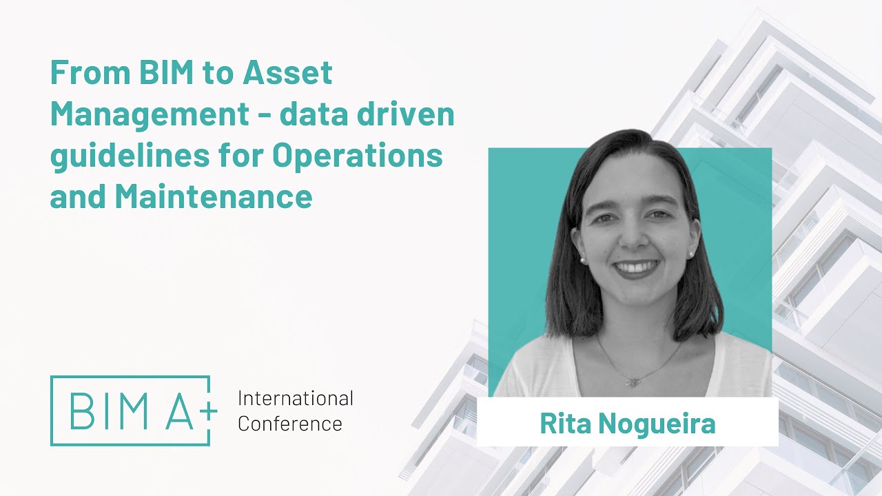 From BIM to Asset Management - data driven guidelines for Operations and... - Rita Nogueira
