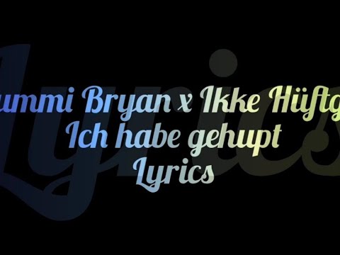 Brummi Bryan x Ikke Hüftgold - Ich habe gehupt Lyrics