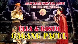 Download lagu ELLA VS KOSIM & GAGANG PACUL mp3 Download lagu ELLA VS KOSIM & GAGANG PACUL mp3