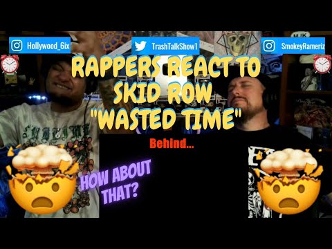 Rappers React To Skid Row "Wasted Time"!!!