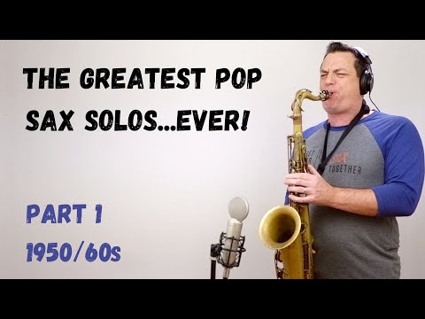 The Greatest Pop Sax Solos Ever - Part 1 - The 1950s & 60s [Covers]