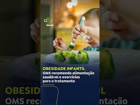 Obesidade infantil: OMS recomenda alimentação saudável e exercícios para o tratamento