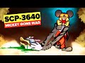 SCP 3640 Escape From The House Of Mouse