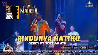 Download lagu RINDUNYA HATIKU GERY FT SEPTIAN AYU MAHESA MUSIC IRMAS DHEHAN PRO KY SENTU 2025 mp3